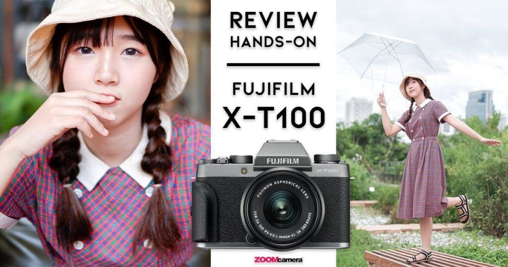 รีวิวกล้องรุ่นใหม่ Fujifilm X-T100 ฉบับ Hands-On - zoomcamera