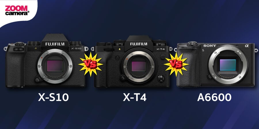 เปรียบเทียบ Fujifilm X-S10 vs X-T4 vs Sony A6600