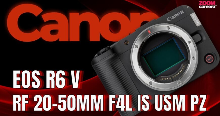 Canon Eos R6V - RF 20-50mm F4L IS USM PZ