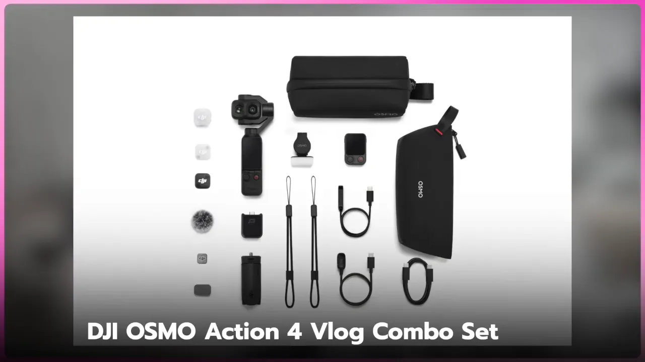 Dji Osmo Pocket 4P แกะกล่องชุด Creator Combo มีอะไรให้บ้าง? และน่าเล่นแค่ไหน? 16 ภาพสรุปชุด vlog combo พร้อมราคา 22390 บาท